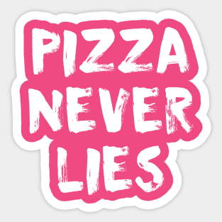 Pizza Never Lies Sticker